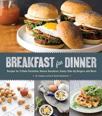 Breakfast for Dinner: - Hardcover, by Landis Lindsay; Hackbarth - Very Good q