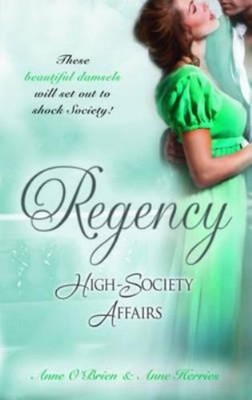 Regency High-Society Affairs Vol 10 : The Outrageous Debutante /