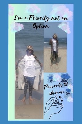 I'm A Priority Not An Option by La'shaunda La'tonya Paperback Book