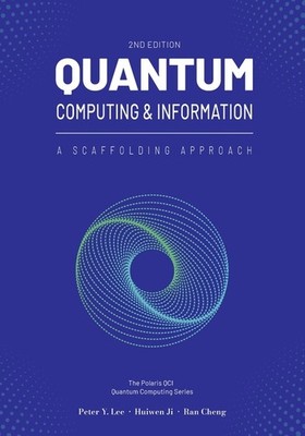 Quantum Computing And Information: A Scaffolding Approach (2E)