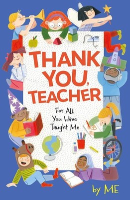 Thank You, Teacher: For All You Have Taught Me by Wren & Rook Paperback Book