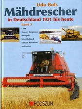 Bols: Mähdrescher in Deutschland 1931 bis heute Band 3 (Lanz, New Holland...)