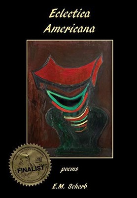 Schorb - Eclectica Americana  Poems - New hardback or cased book - X555z