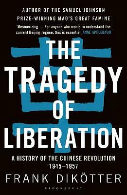 The Tragedy of Liberation: A History of the Chinese Revolution 1945-1957 by ...