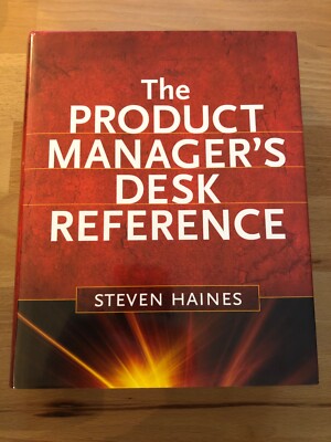 Steven Haines The Product Managers Desk Reference