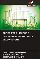 ProprietÀ Chimiche E Importanza Industriale Dell'acetone Khatamova (U. A.) Buch