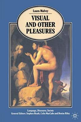 Visual and Other Pleasures: Collected Writings (Language, Discou