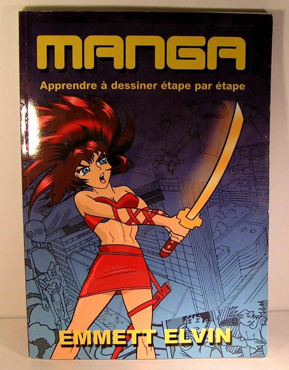 Apprendre à Dessiner Les Mangas Vol 1 livre "manga - apprendre à dessiner étape par étape -e.Elvin ed de la seine 2006 | eBay