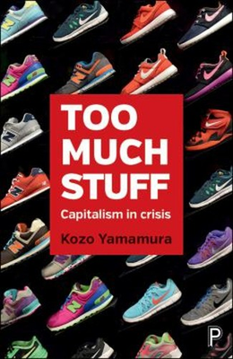 #ad #ad Too Much Stuff : Capitalism in Crisis Hardcover Kozo Yamamura $12.84