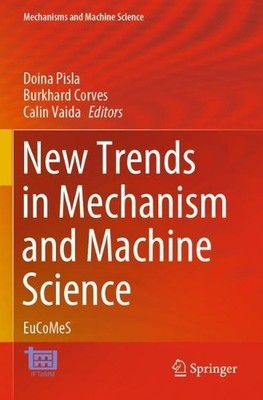 New Trends in Mechanism and Machine Science by Doina Pisla, B... - 9783030550639