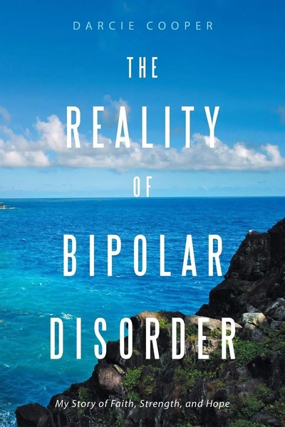 The Reality Of Bipolar Disorder My Story Of Faith, Strength, And Hope Cooper-image