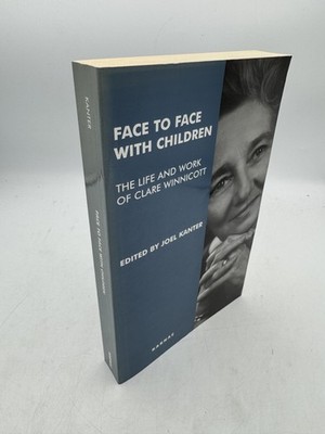 Face to Face with Children The Life and Work of Clare Winnicott Kanter, Joel Sof