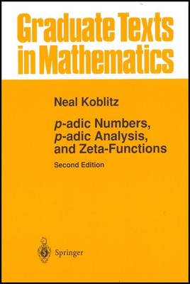 p-adic Numbers, p-adic Analysis, and Zeta-Functions (2nd edition, Graduate Tex..