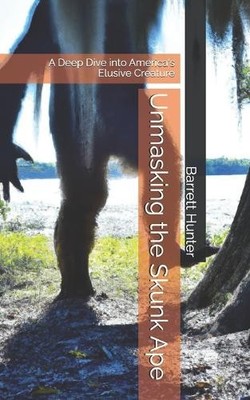 Barrett Hunter Unmasking the Skunk Ape (Paperback) Cryptid Files (UK IMPORT)