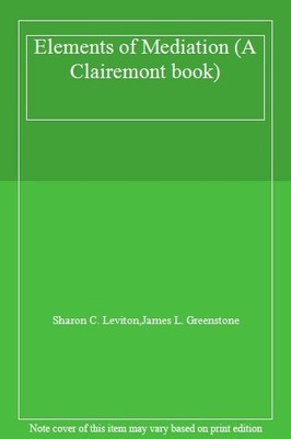 Elements of Mediation (A Clairemont book),Sharon C. Leviton,Jame