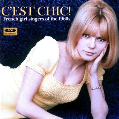 C'est Chic! French Girl Singers of the 1960s by Various Artists [CD]