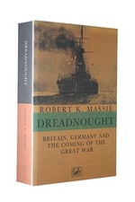 Dreadnought: Britain,Germany and the Coming of ... by K Massie, Robert Paperback