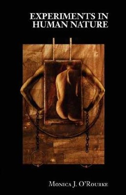 Experiments in Human Nature - Paperback, by O'Rourke Monica J. - Very Good