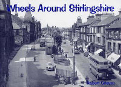 Wheels Around Stirlingshire by Robert Grieves  NEW 9781840333046