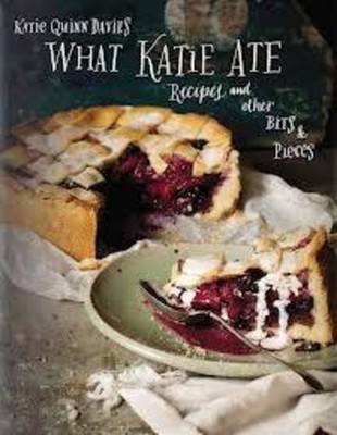 What Katie Ate: Recipes and Other B..., Davies, Katie Q