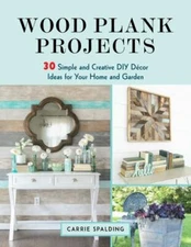 Wood Plank Projects : 30 Simple and Creative DIY Decor Ideas for Your Home an...