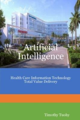 Artificial Intelligence Health Care Information Technology Total Value Delive...