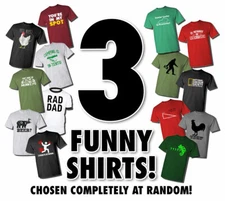 FUNNY T-SHIRT THREE PACK - 3 Hilarious T-Shirts CHOSEN COMPLETELY AT RANDOM!