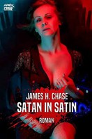 Satan In Satin | James H. Chase | Der Krimi-Klassiker! | Taschenbuch | 252 S.
