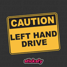 Left Hand Drive - Caution Sign Sticker | Placard Decal OHS WHS