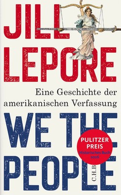 We the People | Jill Lepore | Buch | 918 S. | Deutsch | 2026 | C.H. Beck