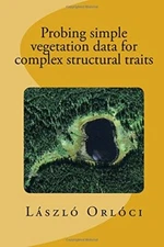 Probing simple vegetation data for complex structural traits 9781544820163 New-