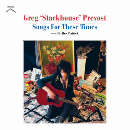 Greg 'Stackhouse' Prevost Songs for These Times: With Alex Patrick (CD) Album