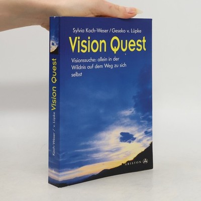 Vision quest  |  Sylvia Koch Weser