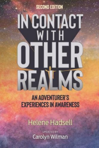 In Contact With Other Realms: An Adventurer's Experiences in Awareness by Wil...