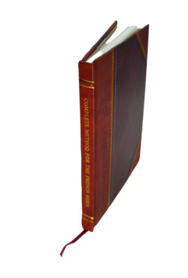 Complete Method For The French Horn = Grosse Theoretisch-Practis [Leather Bound]