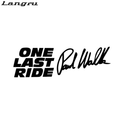2x Paul Walker One Last Ride Car Sticker Decals Fast & Furious RIP & Respect JDM
