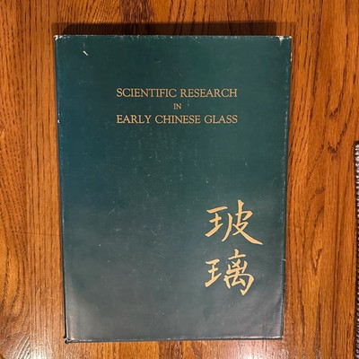 Scientific Research in Early Chinese Glass, Autographed