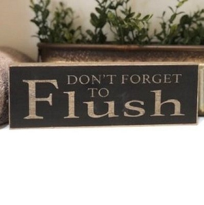 Country Primitive Farmhouse Don't Forget to Flush Block Sign Wood Shelf Sitter