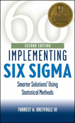 Implementing Six Sigma : Smarter Solutions Using Statistical Meth