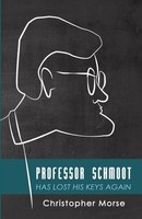 Christopher Morse | Professor Schmoot Has Lost His Keys Again | Taschenbuch