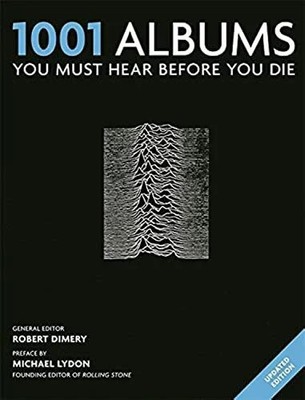 1001 Albums You Must Hear Before You Die: (Revised and updated for Buch Cassell