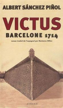 Victus : Barcelone 1714 von Sanchez Piñol, Albert | Buch | Zustand gut