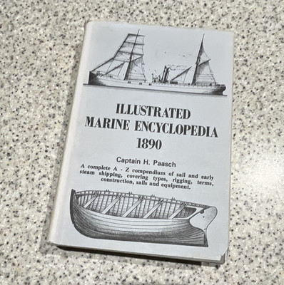 Captain H. Paasch Illustrated Marine Encyclopedia 1890 HC Ship Crafting 1977 