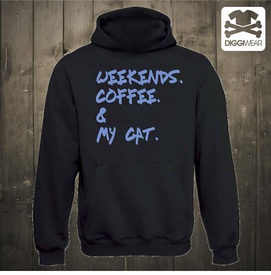 WEEKENDS. COFFEE. AND MY CAT | WOCHENENDE | KAFFEE | KATZE| SPRUCH  HOODIE S-5XL