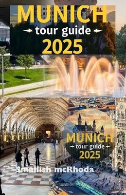 Munich tour guide 2025: From Football Fever to Bavarian Flavors - Discover Munic