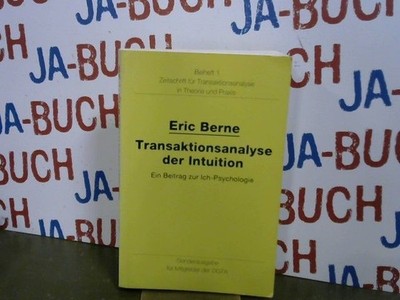 Transaktionsanalyse der Intuition : Ein Beitrag zur Ich-Psychologie Berne, Eric: