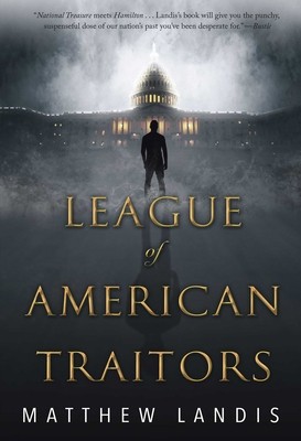 League of American Traitors by Landis, Matthew