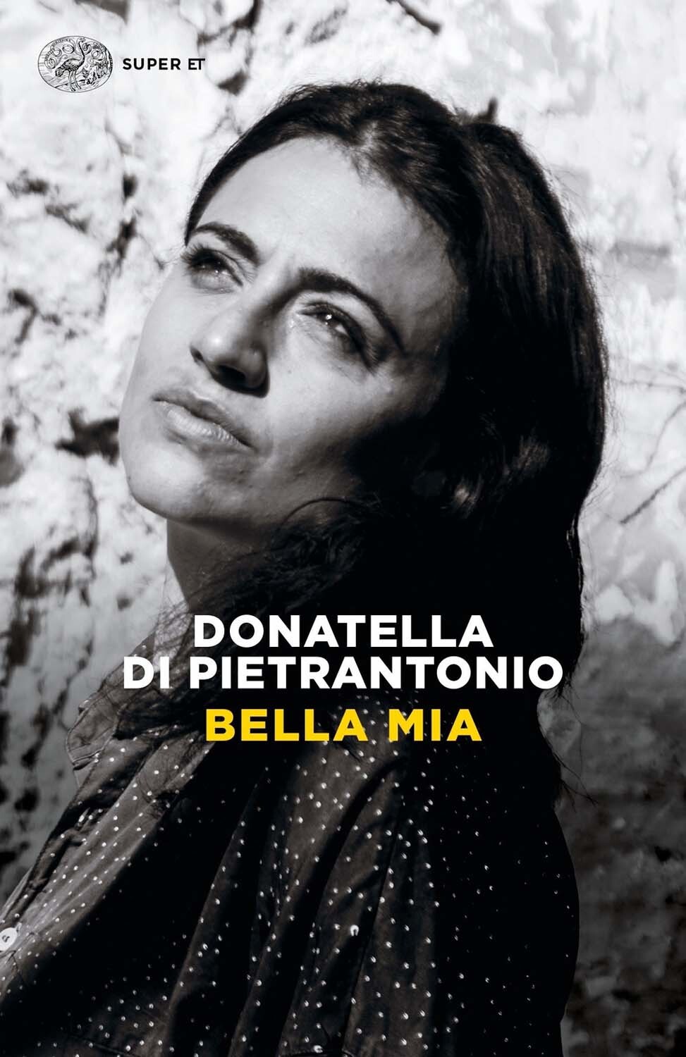 Libri Di Pietrantonio Donatella - Bella Mia