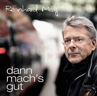 Dann Mach's Gut Reinhard Mey