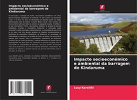 Lucy Kareithi | Impacto SocioeconóMico E Ambiental Da Barragem De Kindaruma
